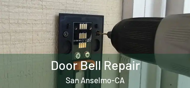  Door Bell Repair San Anselmo-CA
