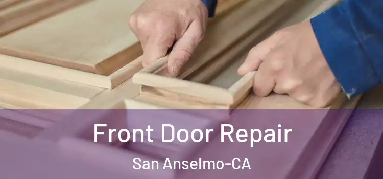  Front Door Repair San Anselmo-CA
